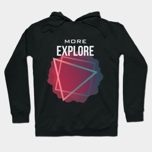 Explore More - T-Shirt V1 Hoodie